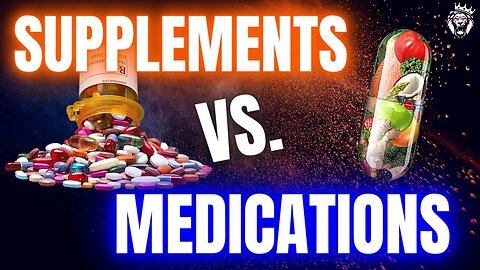 Supplements vs. Medications