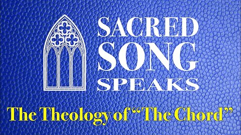 The Theology of "The Chord"