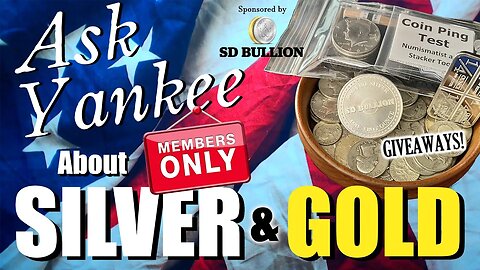 Ask Yankee about Silver & Gold! (MEMBERS ONLY) #Giveaways