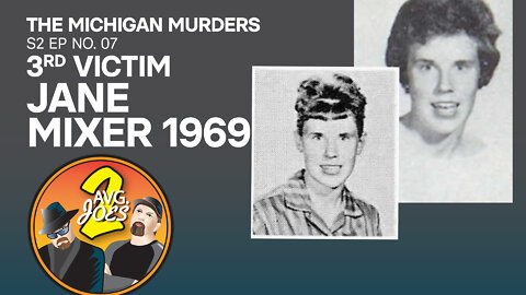2 Avg. Joes S02 E07 –Michigan Murders: 3rd Victim Jane Mixer 1969