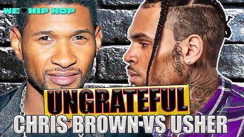 Why Chris Brown Is Ungrateful After Beef w/ USHER