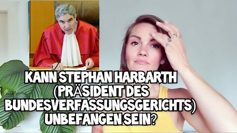 Kann Stephan Harbarth (Präsident des Bundesverfassungsgerichts) unbefangen sein?