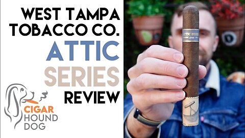 West Tampa Tobacco Co. Attic Series Cigar Review