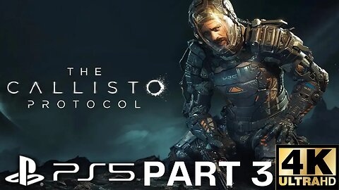 The Callisto Protocol Gameplay Walkthrough Part 3 | PS5, PS4 | 4K (No Commentary Gaming)
