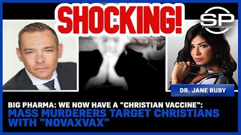 Big Pharma: We Now have a "CHRISTIAN Vaccine"; Mass Murderers Target Christians With "NovaVax"