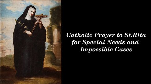 Catholic Prayer to St Rita for Special Needs and Impossible Cases