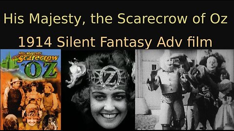 His Majesty, the Scarecrow of Oz (1914 Silent Fantasy Adv. film)