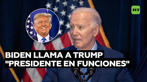 Biden llama a Trump "presidente en funciones"