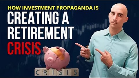 How investment propaganda is creating a retirement crisis