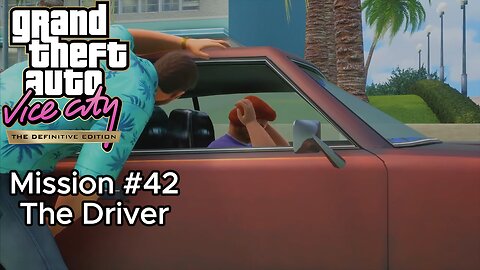 GTA Vice City Definitive Edition - Mission #42 - The Driver