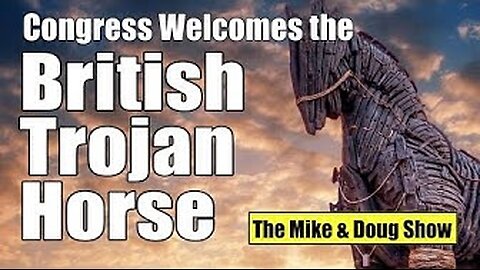 Gabriel and McKibben: Congress Welcomes the BRITISH Trojan Horse. Baron Fat Ass Holocaust
