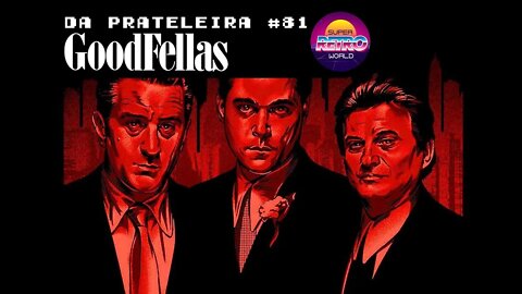 DA PRATELEIRA #81. Os Bons Companheiros (THE GOODFELLAS, 1990)