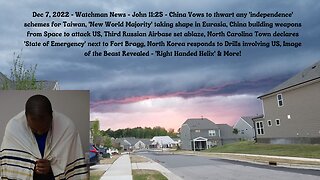 Dec 7, 2022-Watchman News-John 11:25 - 'New World Majority' in Eurasia, 'Right Handed Helix' & More!