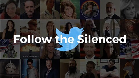 Follow The Silenced (Video Description Includes Links To Many #COVIDTruthTellers Who Were Silenced)