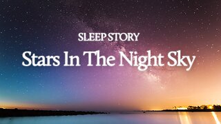 Sleep Story - Stars In The Night Sky Meditation by Glenn Harrold