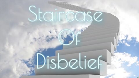 Staircase Of Disbelief