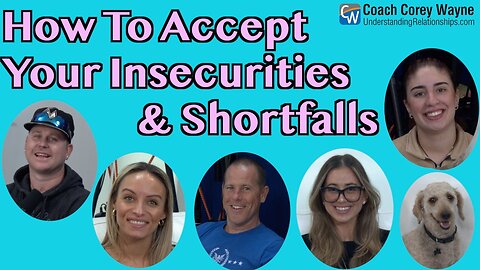 How To Accept Your Insecurities & Shortfalls