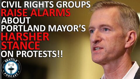 Portland Mayor Ted Wheeler Finally Figuring Out He Can’t Appease Antifa Rioters | Seattle RE Podcast