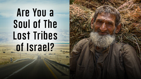 The Souls of the Lost Tribes of Israel are Spread Among the Nations. Are You One of Them?