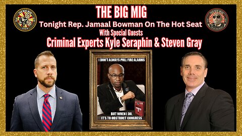 REP. JAMAAL BOWMAN ON THE HOT SEAT W/ SPECIAL GUESTS 2 EX-FBI AGENTS HOSTED BY THE BIG MIG