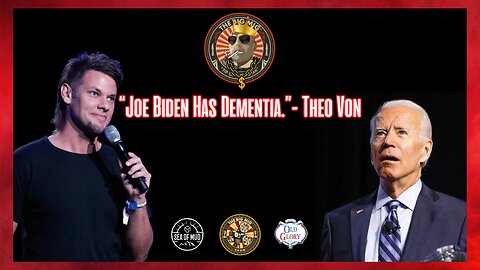 JOE BIDEN HAS DEMENTIA’ - THEO VON ON THE BIG MIG