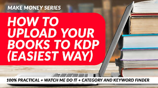 Upload Books to KDP, make Money now