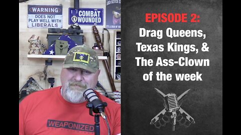 EPISODE 2: Drag Queens, Texas Kings, & Teddy's Ass-Clown of the Week