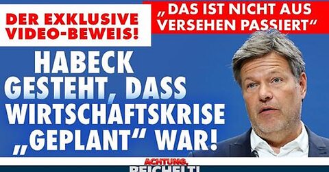 Habeck gibt zu, dass Wirtschaftskrise „geplant“ war!