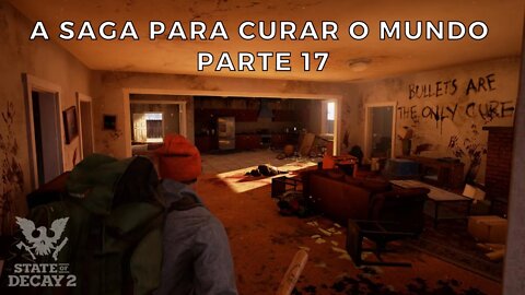 A Saga para Curar o Mundo do Apocalipse Zumbi em State of Decay 2- PARTE 17