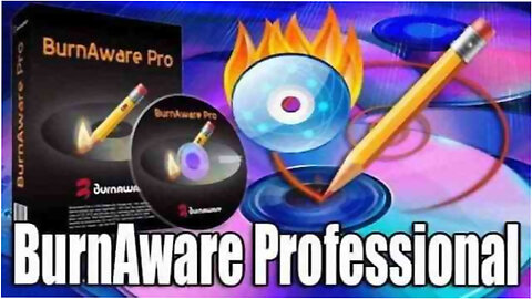 تحميل برنامج BurnAware Professional 16.2 اخر اصدار م.ف.ع.ل. مدى الحياة.