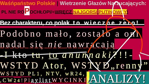 Waśńpaństwo Polskie |Wietrzenie Głazów Narzucających: PL NIE ROPOCHŁOPI/=WRĘCZ NAJGORSI PUTINOWCY!