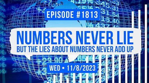 Owen Benjamin | #1813 Numbers Never Lie But The Lies About Numbers Never Add Up
