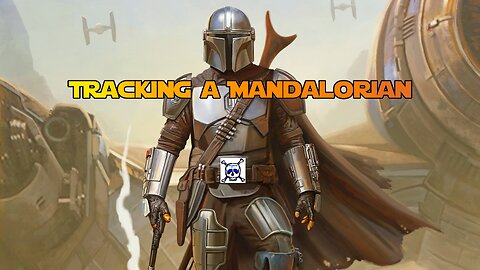 Tracking a Mandalorian 2