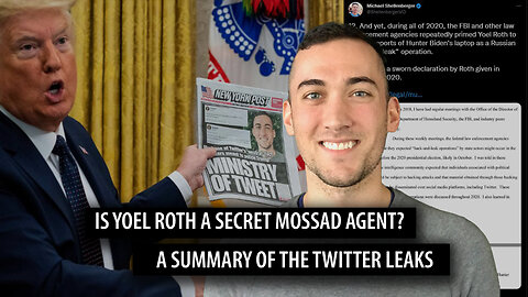 Is Yoel Roth a Mossad Agent? The TRUTH About the Twitter Leaks, a Summary