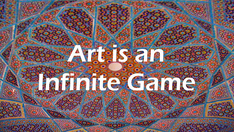 Art Talk - Art is an Infinite Game