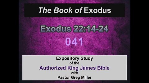 041 Exodus 22:14-24 (Exodus Studies)