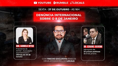 EXPLOSIVO! Advogados do 8 de Janeiro Apresentam Denúncia Internacional - AO VIVO DO LOCALS