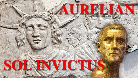 How Aurelian tried to establish Sol Invictus as the main God for the Roman Empire.
