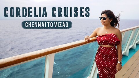CORDELIA CRUISES TRAVEL VLOG: Chennai to Vizag (Part 2) | 5 Nights on a Cruise in India!