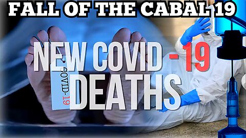 'COVID-19' "BIG PHARMA & THE BIGGEST SCAM IN HISTORY" THE SEQUEL TO 'THE FALL OF THE CABAL' 19