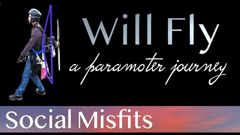Paramotor Flying - Social Misfits | Paramotor Learn to Fly | Will Fly | Paramotor Training | WillFly
