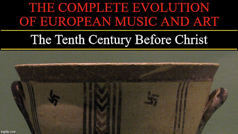 Timeline of European Art and Music - The Tenth Century BC