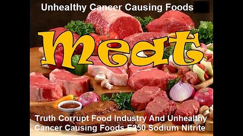 Corrupt Food Industry And Unhealthy Cancer Causing Foods E250 Sodium Nitrite