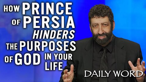 How Prince of Persia Hinders The Purposes of God In Your Life | Jonathan Cahn Sermon