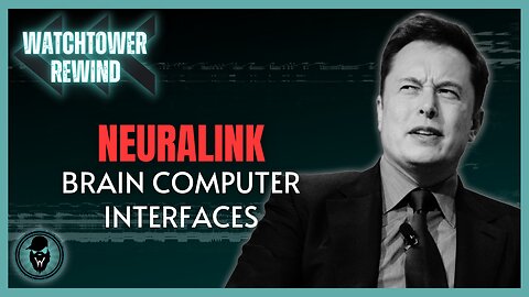 Neuralink: Brain Computer Interfaces