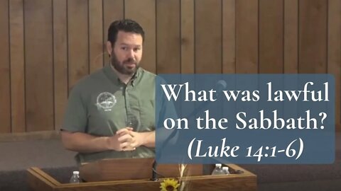 What Was Lawful on the Sabbath? (Luke 14:1-6)