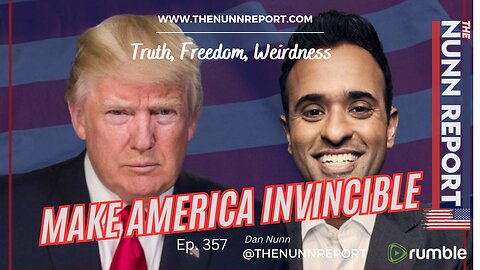 Ep 357 [Sick Dog Update] & Trump / Vivek - Make America Invincible! | The Nunn Report