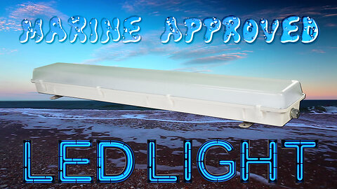 MARINE Approved LED Light for Wet and Hazardous Locations