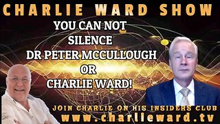 YOU CAN NOT SILENCE DR PETER MCCULLOUGH OR CHARLIE WARD!