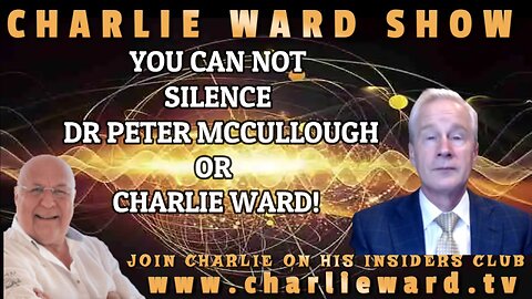 YOU CAN NOT SILENCE DR PETER MCCULLOUGH OR CHARLIE WARD!